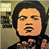 GRANT GREEN / The Final Comedown